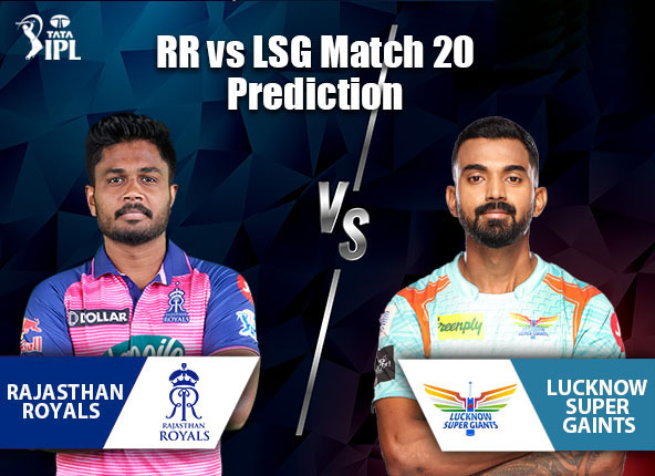 IPL 2022: RR vs LSG Match Prediction for Today, Match 20
