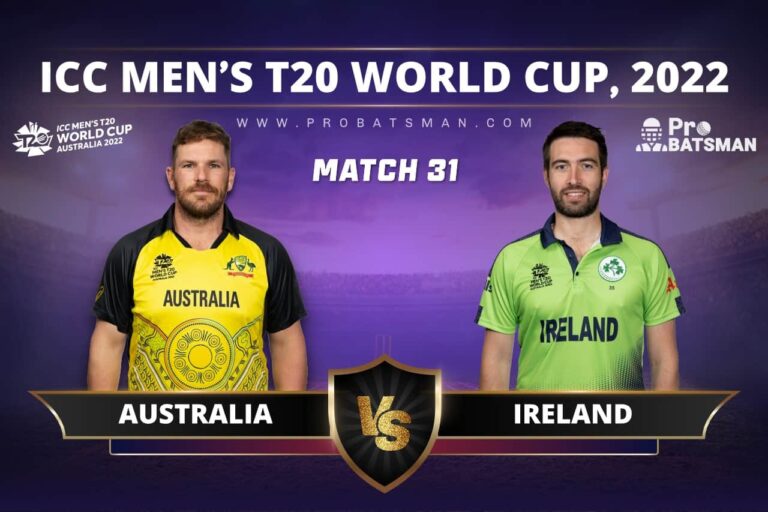 AUS vs IRE Dream11 Prediction With Stats, Pitch Report & Player Record of ICC T20 World Cup, 2022 For Match 31 – ProBatsman