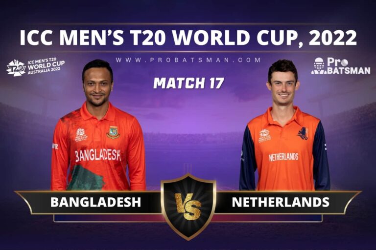 BAN vs NED Dream11 Prediction With Stats, Pitch Report & Player Record of ICC T20 World Cup, 2022 For Match 17 – ProBatsman
