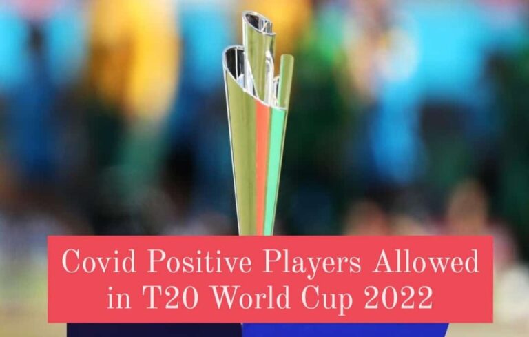 Covid Positive Players Allowed to Play in T20 World Cup 2022 – ProBatsman