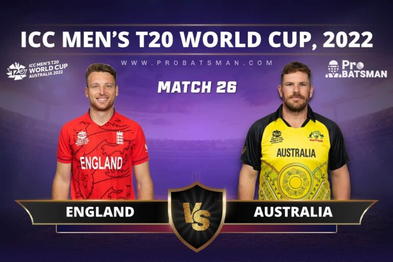 ENG vs AUS Dream11 Prediction With Stats, Pitch Report & Player Record of ICC T20 World Cup, 2022 For Match 26 – ProBatsman