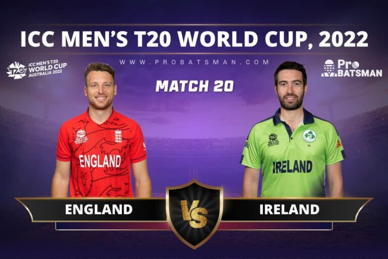 ENG vs IRE Dream11 Prediction With Stats, Pitch Report & Player Record of ICC T20 World Cup, 2022 For Match 20 – ProBatsman