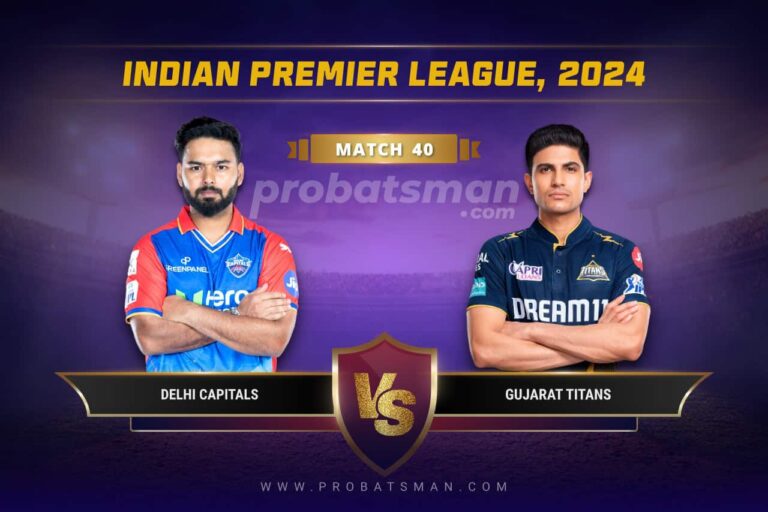 DC vs GT Dream11 Prediction With Stats, Pitch Report & Player Record of IPL, 2024 For Match 40 • ProBatsman