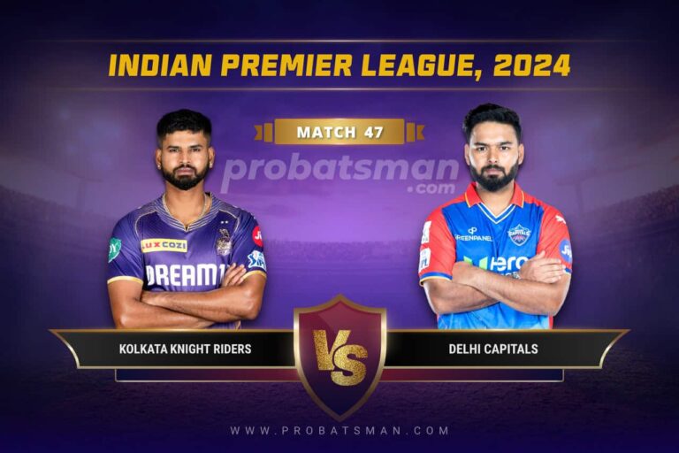 KKR vs DC Dream11 Prediction With Stats, Pitch Report & Player Record of IPL, 2024 For Match 47 • ProBatsman