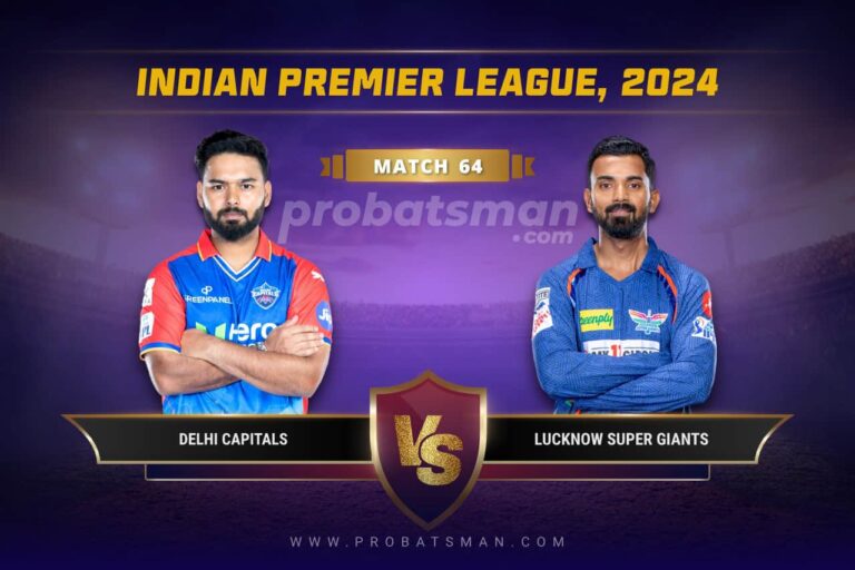 DC vs LKN Dream11 Prediction With Stats, Pitch Report & Player Record of IPL, 2024 For Match 64 • ProBatsman