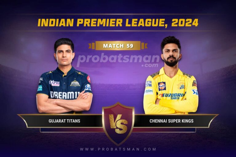 GT vs CHE Dream11 Prediction With Stats, Pitch Report & Player Record of IPL, 2024 For Match 59 • ProBatsman