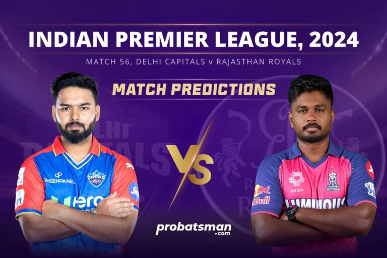 IPL 2024 – Match 56, DC vs RR Match Prediction: Who Will Win Today’s Match? • ProBatsman