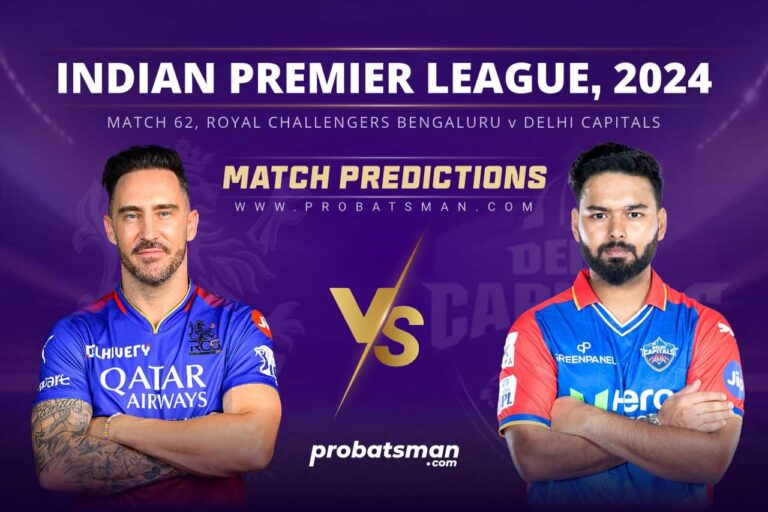 IPL 2024 – Match 62, RCB vs DC Match Prediction: Who Will Win Today’s Match? • ProBatsman