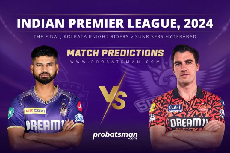 IPL 2024 – The Final, KKR vs SRH Match Prediction: Who Will Win Today’s Match? • ProBatsman