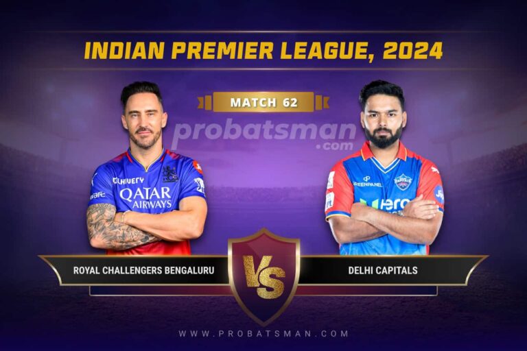 RCB vs DC Dream11 Prediction With Stats, Pitch Report & Player Record of IPL, 2024 For Match 62 • ProBatsman