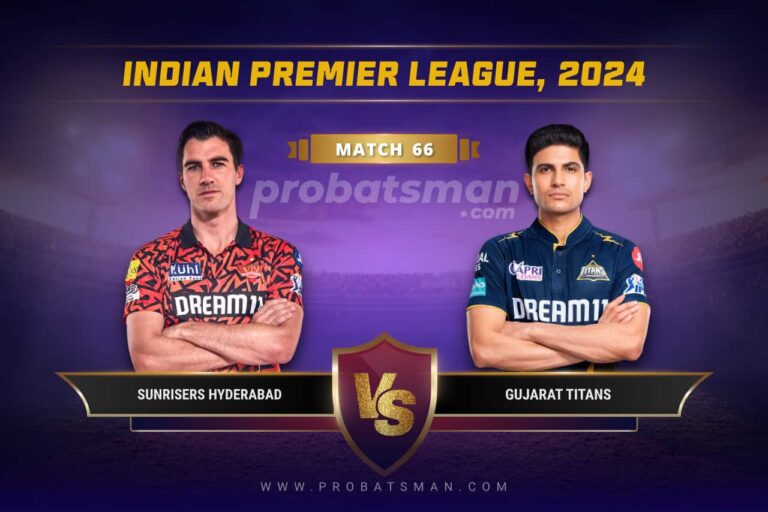 SRH vs GT Dream11 Prediction With Stats, Pitch Report & Player Record of IPL, 2024 For Match 66 • ProBatsman
