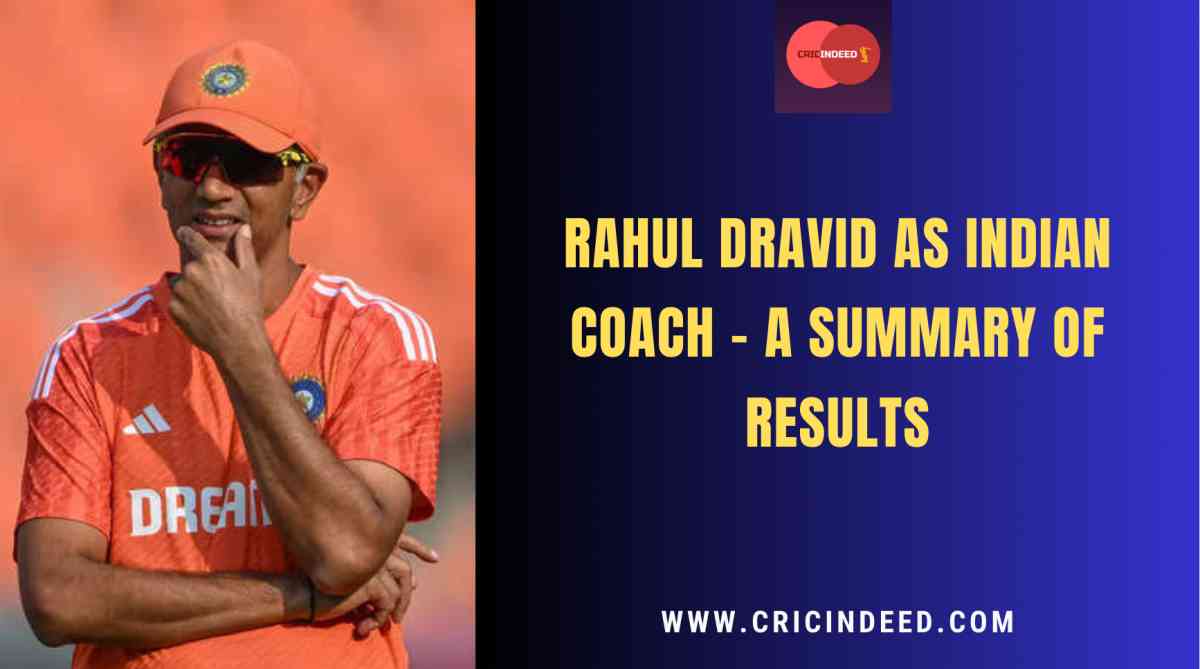 Rahul Dravid Performances and Results as Indian Coach