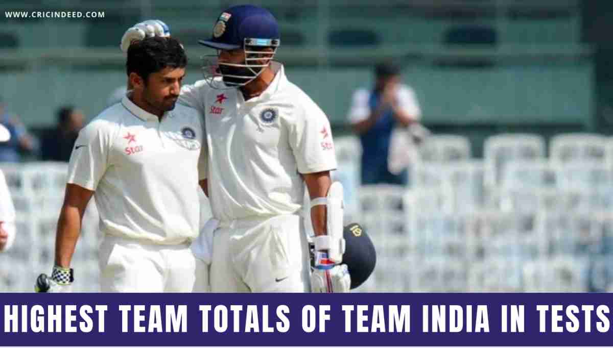 The Ten Highest Team Totals by India in Test Cricket - CricIndeed