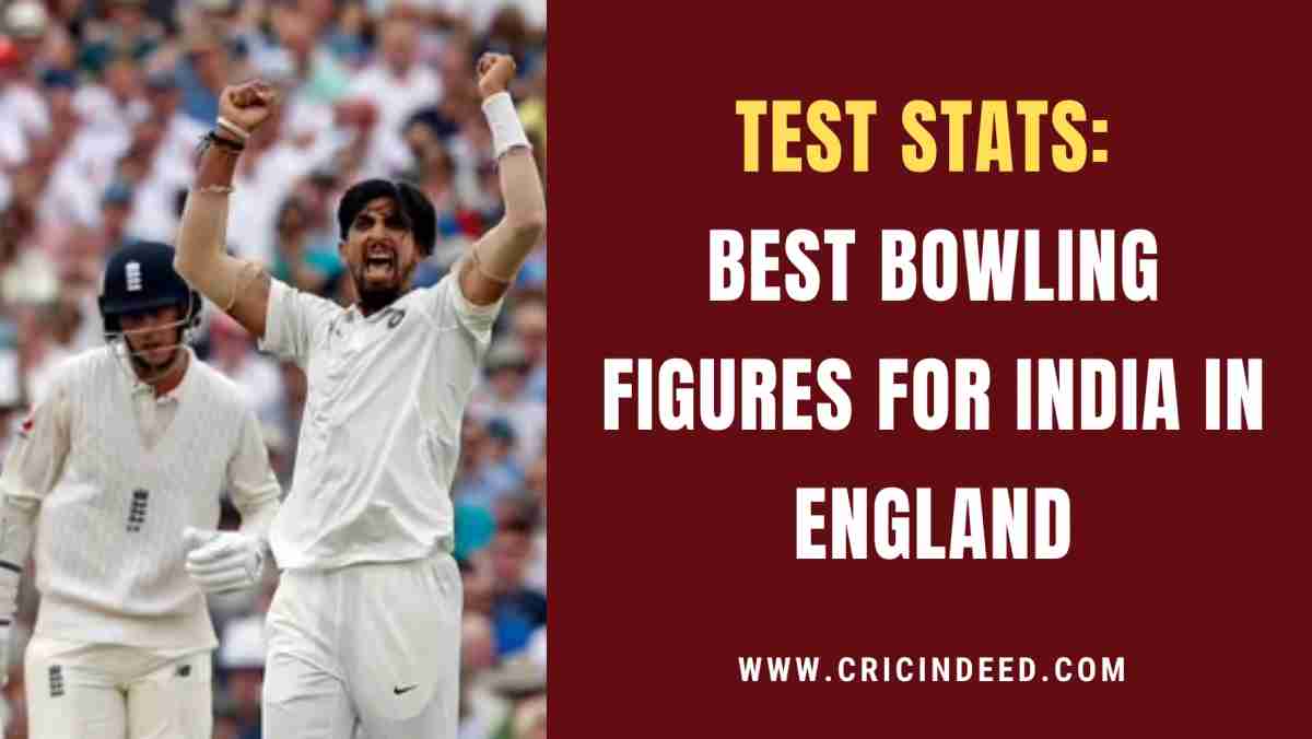 Test Stats: Best Bowling Figures for India in England – CricIndeed