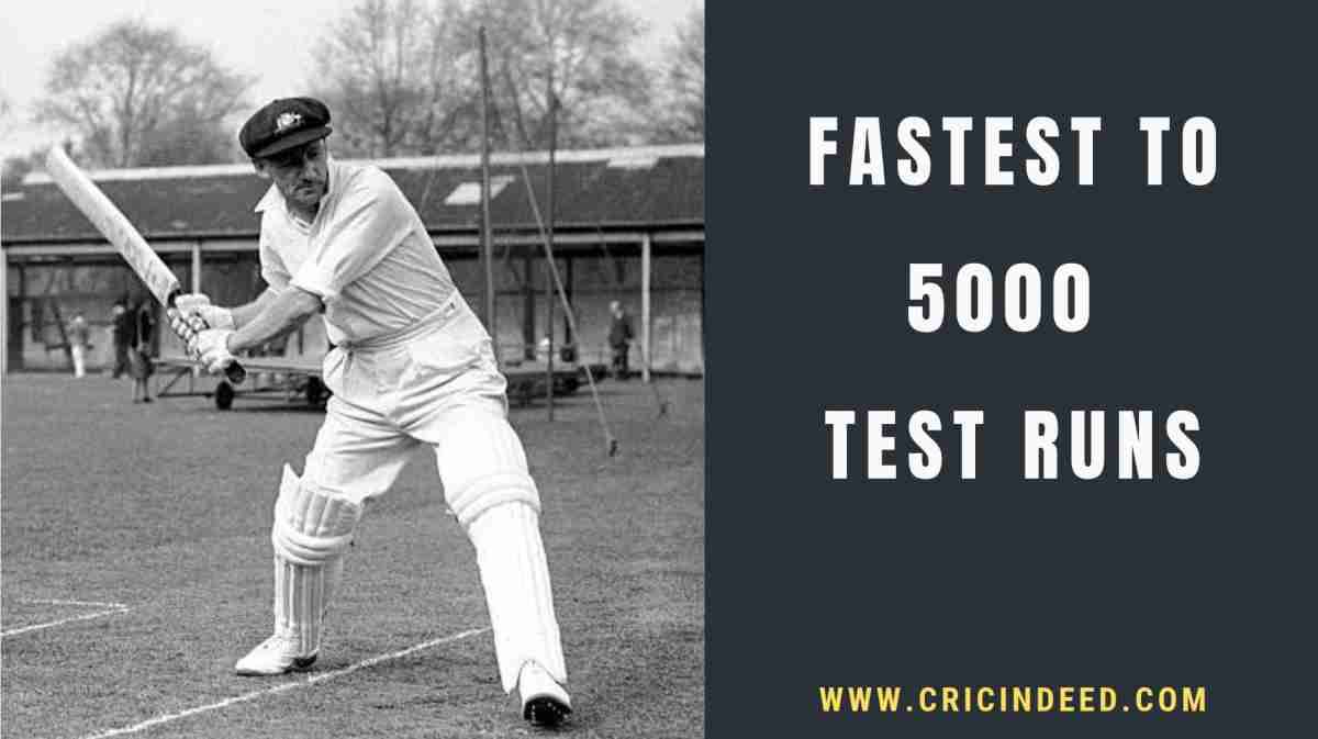 Fastest to 5000 Test Runs – CricIndeed